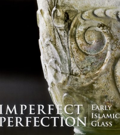 Book cover of Imperfect Perfections: Early Islamic Glass by Michelle Walton