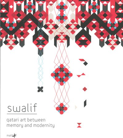Book cover of Swalif: Qatari Art Between Memory and Modernity by Mathaf: Arab Museum of Modern Art