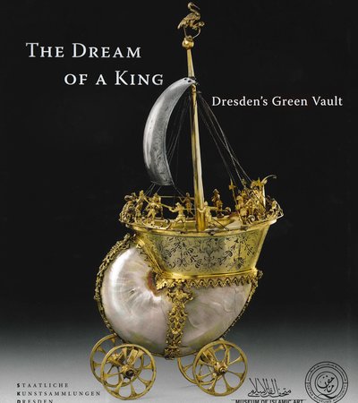 Book cover of The Dream of a King: Dresden’s Green Vault by Qatar Museums